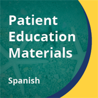 Patient Education Materials (Spanish)