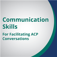 RC 104 Communication Skills for Facilitating ACP Conversations